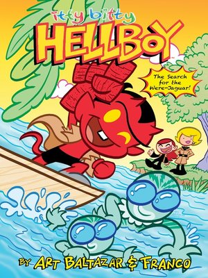 cover image of Itty Bitty Hellboy: The Search for the Were-Jaguar!